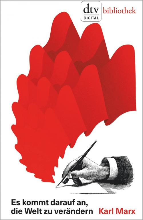 Cover of the book Es kommt darauf an, die Welt zu verändern by Karl Marx, dtv Verlagsgesellschaft mbH & Co. KG