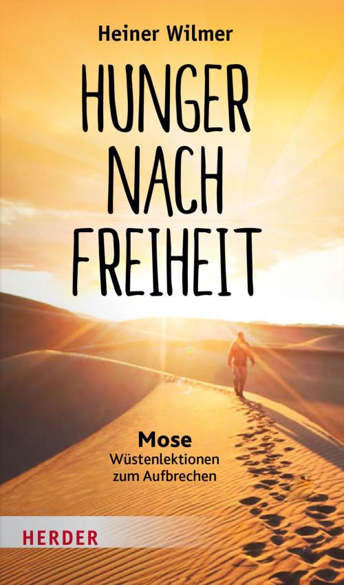 Cover of the book Hunger nach Freiheit by Heiner Wilmer, Simon Biallowons, Verlag Herder