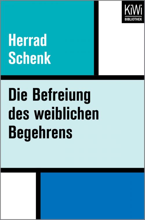 Cover of the book Die Befreiung des weiblichen Begehrens by Herrad Schenk, Kiwi Bibliothek