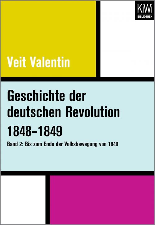 Cover of the book Geschichte der deutschen Revolution 1848–1849 by Veit Valentin, Kiwi Bibliothek
