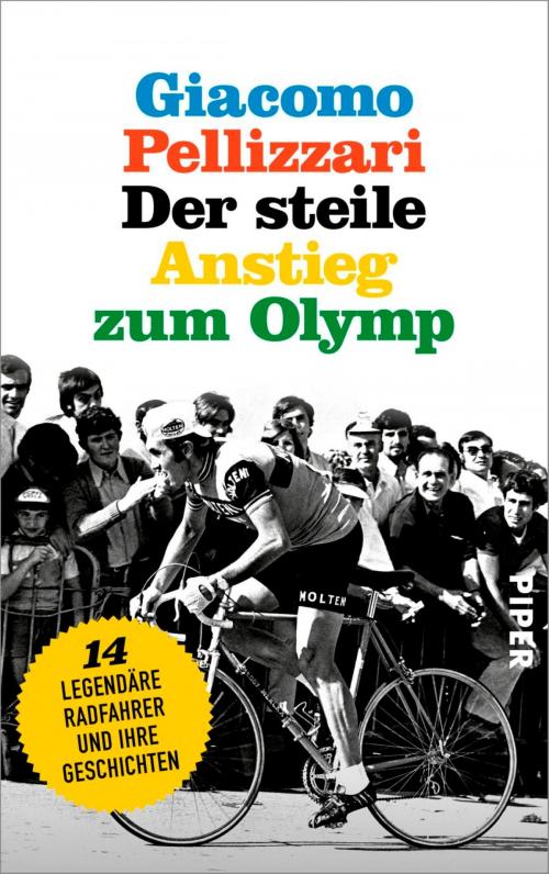 Cover of the book Der steile Anstieg zum Olymp by Giacomo Pellizzari, Piper ebooks