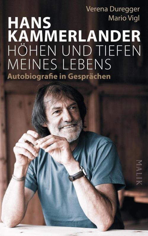 Cover of the book Hans Kammerlander – Höhen und Tiefen meines Lebens by Mario Vigl, Hans Kammerlander, Verena Duregger, Piper ebooks