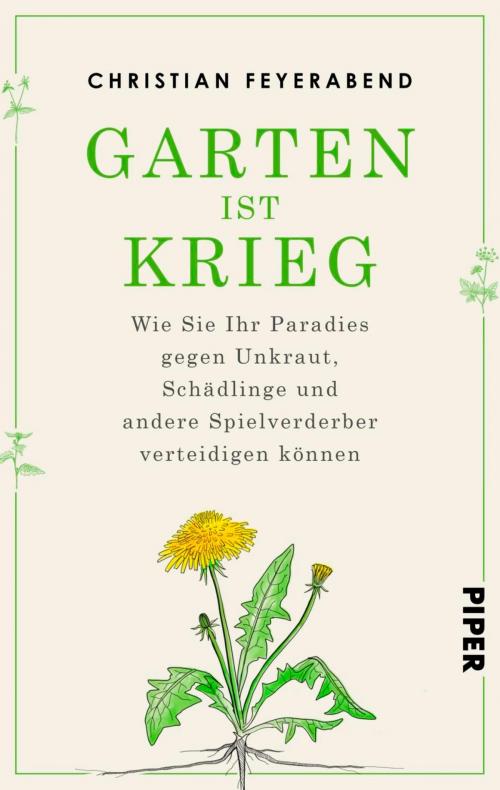 Cover of the book Garten ist Krieg by Christian Feyerabend, Piper ebooks