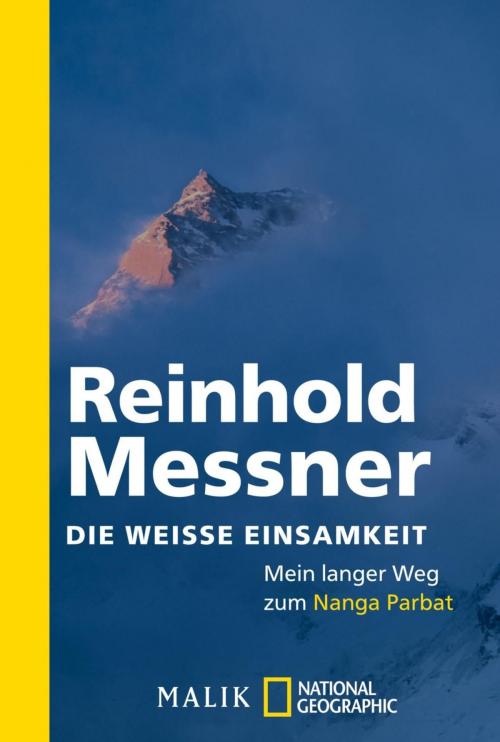 Cover of the book Die weiße Einsamkeit by Reinhold Messner, Piper ebooks