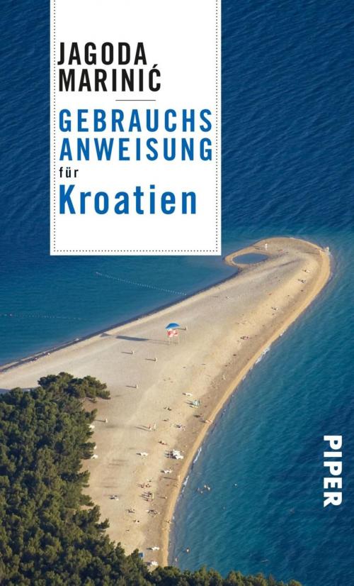 Cover of the book Gebrauchsanweisung für Kroatien by Jagoda Marinić, Piper ebooks