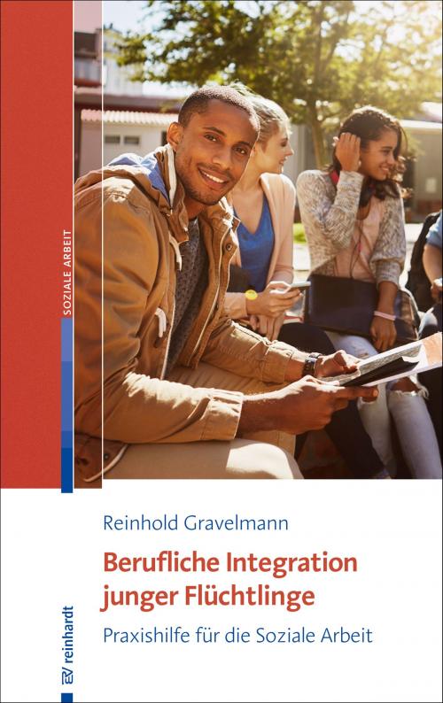 Cover of the book Berufliche Integration junger Flüchtlinge by Reinhold Gravelmann, Ernst Reinhardt Verlag