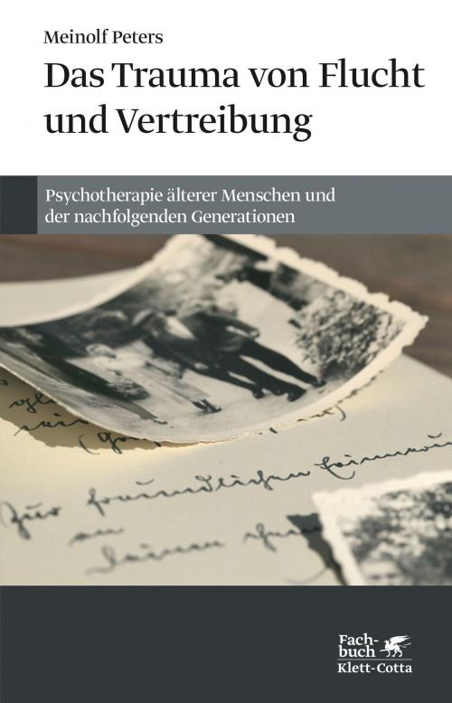 Cover of the book Das Trauma von Flucht und Vertreibung by Meinolf Peters, Klett-Cotta
