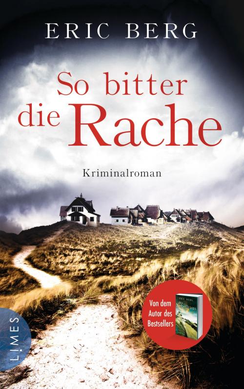 Cover of the book So bitter die Rache by Eric Berg, Limes Verlag