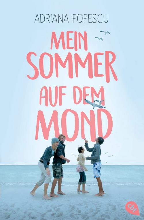 Cover of the book Mein Sommer auf dem Mond by Adriana Popescu, cbt