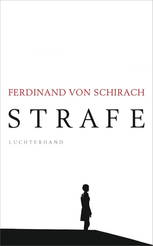 Cover of the book Strafe by Ferdinand von Schirach, Luchterhand Literaturverlag