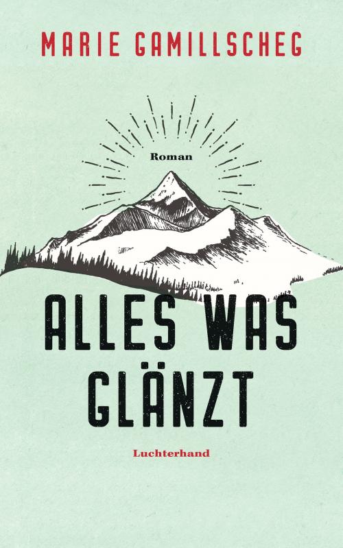 Cover of the book Alles was glänzt by Marie Gamillscheg, Luchterhand Literaturverlag