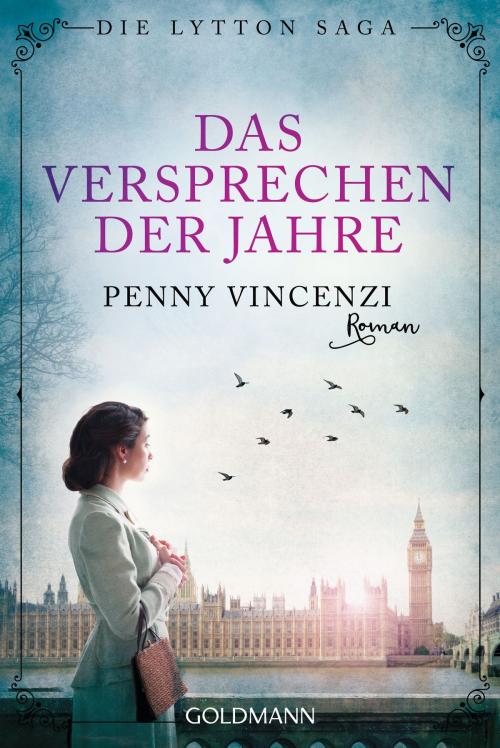 Cover of the book Das Versprechen der Jahre by Penny Vincenzi, Goldmann Verlag