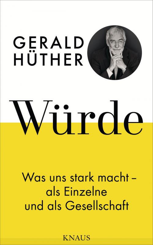Cover of the book Würde by Gerald Hüther, Uli Hauser, Albrecht Knaus Verlag