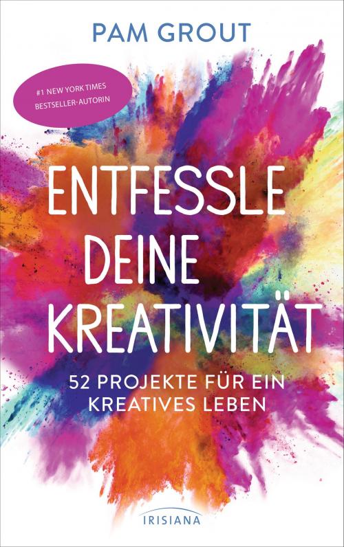 Cover of the book Entfessle deine Kreativität by Pam Grout, Irisiana