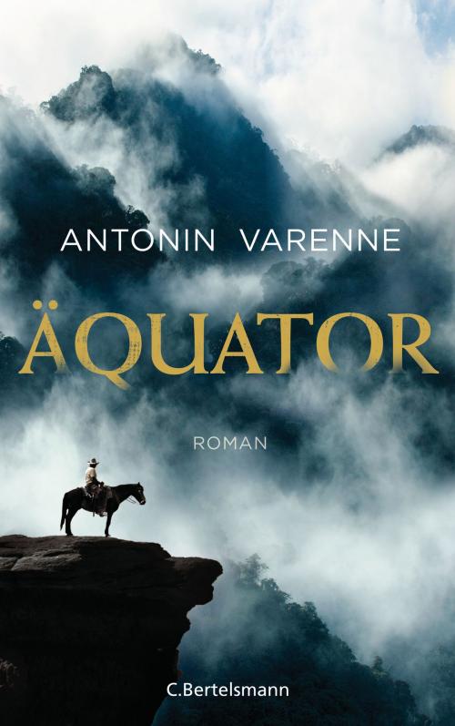 Cover of the book Äquator by Antonin Varenne, C. Bertelsmann Verlag
