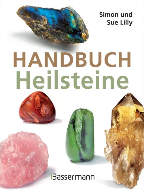 Cover of the book Handbuch Heilsteine by Simon Lilly, Sue Lilly, Bassermann Verlag
