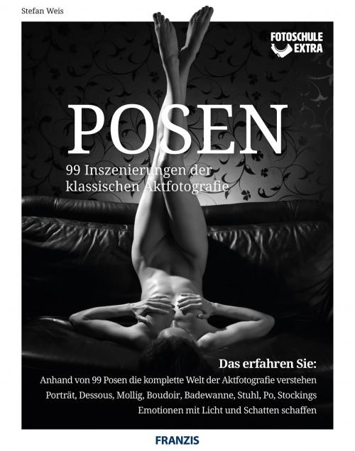 Cover of the book Fotoschule Extra Posen by Stefan Weis, Franzis Verlag