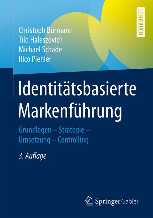 Cover of the book Identitätsbasierte Markenführung by Christoph Burmann, Tilo Halaszovich, Michael Schade, Rico Piehler, Springer Fachmedien Wiesbaden