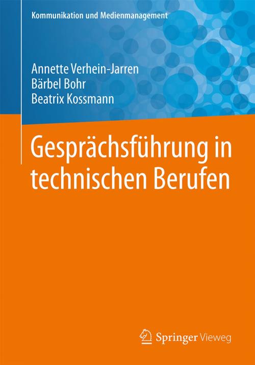 Cover of the book Gesprächsführung in technischen Berufen by Annette Verhein-Jarren, Bärbel Bohr, Beatrix Kossmann, Springer Berlin Heidelberg
