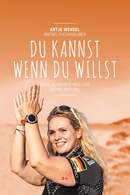 Cover of the book Du kannst, wenn du willst by Rafael Fuchsgruber, Antje Wensel, Delius Klasing Verlag