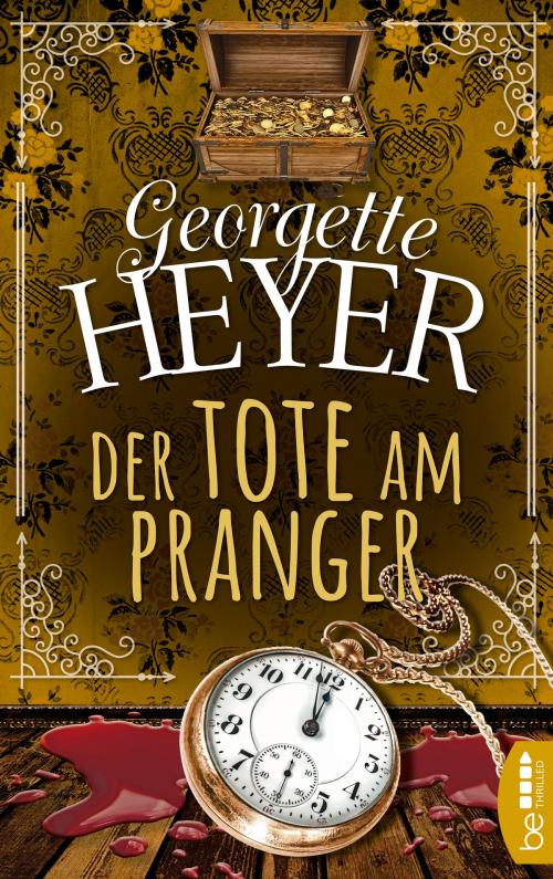 Cover of the book Der Tote am Pranger by Georgette Heyer, beTHRILLED by Bastei Entertainment