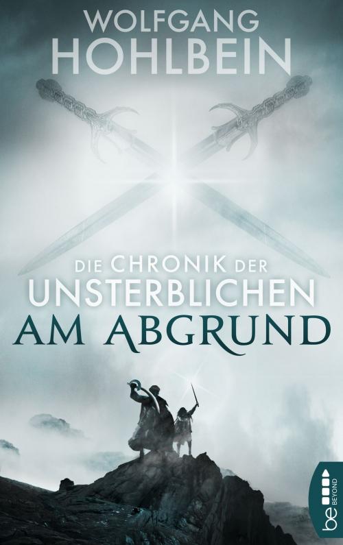 Cover of the book Die Chronik der Unsterblichen - Am Abgrund by Wolfgang Hohlbein, beBEYOND by Bastei Entertainment