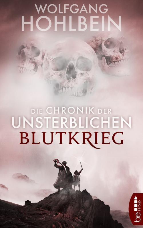Cover of the book Die Chronik der Unsterblichen - Blutkrieg by Wolfgang Hohlbein, beBEYOND by Bastei Entertainment