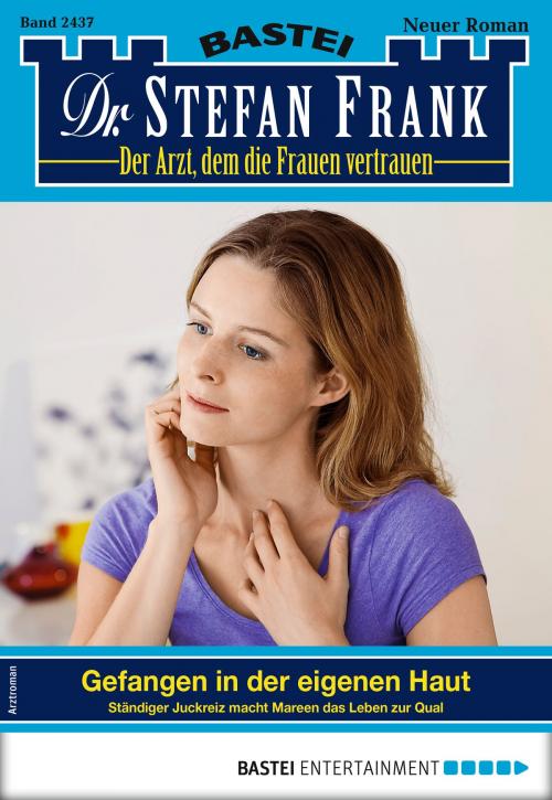 Cover of the book Dr. Stefan Frank 2437 - Arztroman by Stefan Frank, Bastei Entertainment