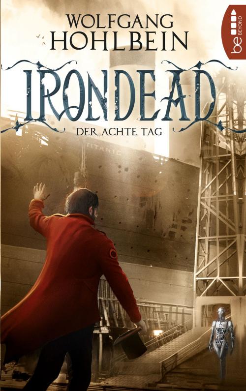 Cover of the book Irondead - Der achte Tag by Wolfgang Hohlbein, beBEYOND