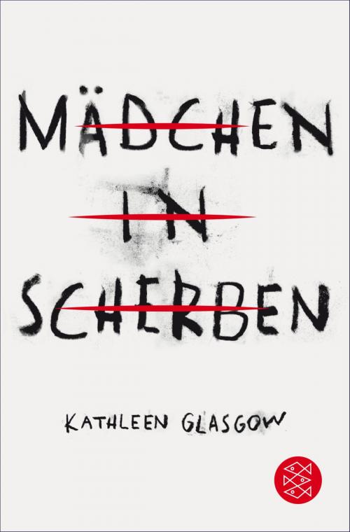 Cover of the book Mädchen in Scherben by Kathleen Glasgow, FKJV: FISCHER Kinder- und Jugendbuch E-Books