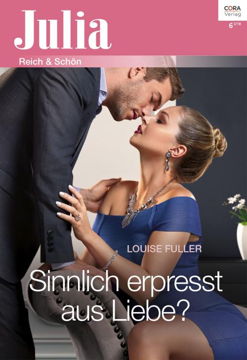 Cover of the book Sinnlich erpresst aus Liebe? by Louise Fuller, CORA Verlag