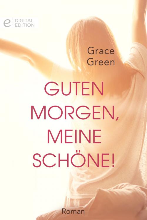 Cover of the book Guten Morgen, meine Schöne! by Grace Green, CORA Verlag