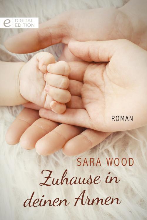 Cover of the book Zuhause in deinen Armen by Sara Wood, CORA Verlag