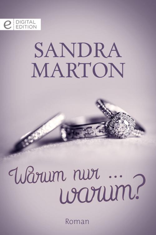 Cover of the book Warum nur ... warum? by Sandra Marton, CORA Verlag