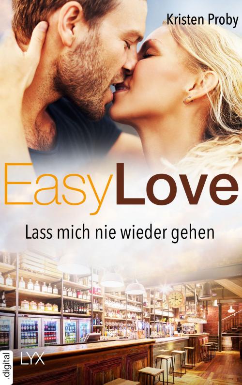 Cover of the book Easy Love - Lass mich nie wieder gehen by Kristen Proby, LYX.digital