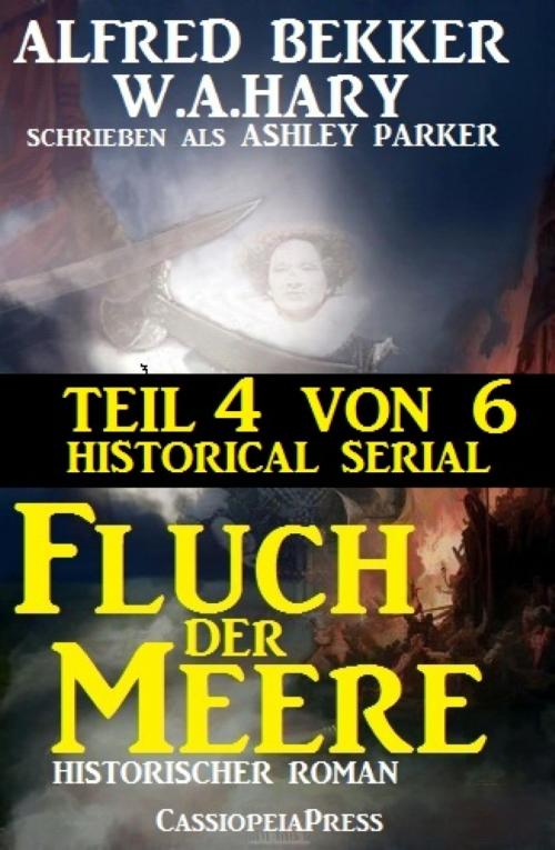 Cover of the book Fluch der Meere, Teil 4 von 6 (Historical Serial) by Alfred Bekker, W. A. Hary, BookRix