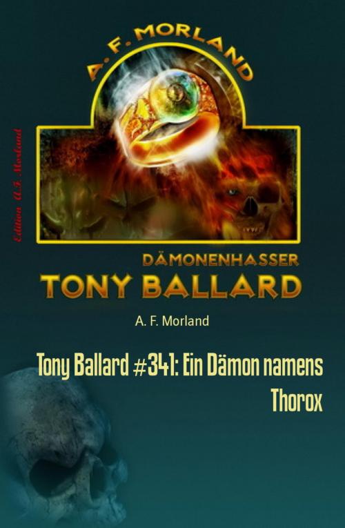 Cover of the book Tony Ballard #341: Ein Dämon namens Thorox by A. F. Morland, BookRix