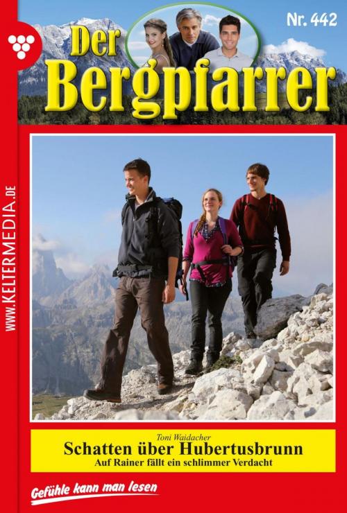 Cover of the book Der Bergpfarrer 442 – Heimatroman by Toni Waidacher, Kelter Media