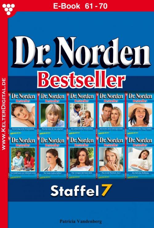 Cover of the book Dr. Norden Bestseller Staffel 7 – Arztroman by Patricia Vandenberg, Kelter Media