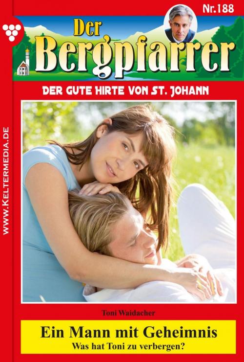 Cover of the book Der Bergpfarrer 188 – Heimatroman by Toni Waidacher, Kelter Media