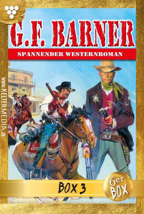 Cover of the book G.F. Barner Jubiläumsbox 3 – Western by G.F. Barner, Kelter Media