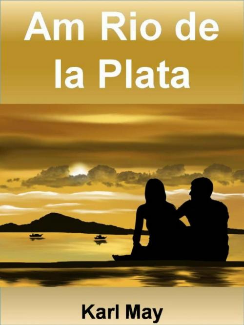 Cover of the book Am Rio de la Plata - 390 Seiten by Karl May, neobooks