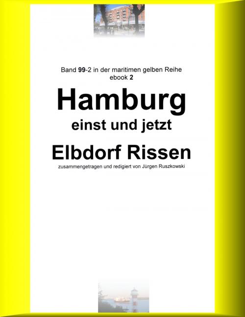 Cover of the book Hamburg einst und jetzt - Elbdorf Rissen - Teil 2 by Jürgen Ruszkowski, neobooks