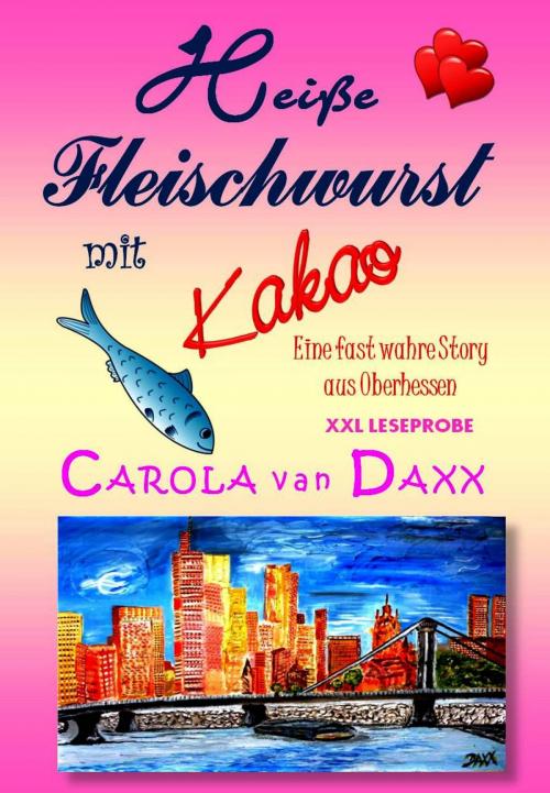 Cover of the book Heiße Fleischwurst mit Kakao (XXL Leseprobe) by Carola van Daxx, neobooks
