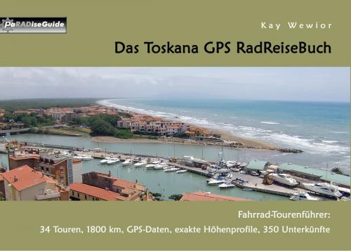 Cover of the book Das Toskana GPS RadReiseBuch by Kay Wewior, Books on Demand