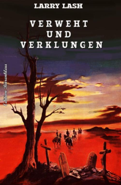 Cover of the book Verweht und verklungen by Larry Lash, BookRix