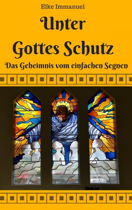 Cover of the book Unter Gottes Schutz by Elke Immanuel, BookRix