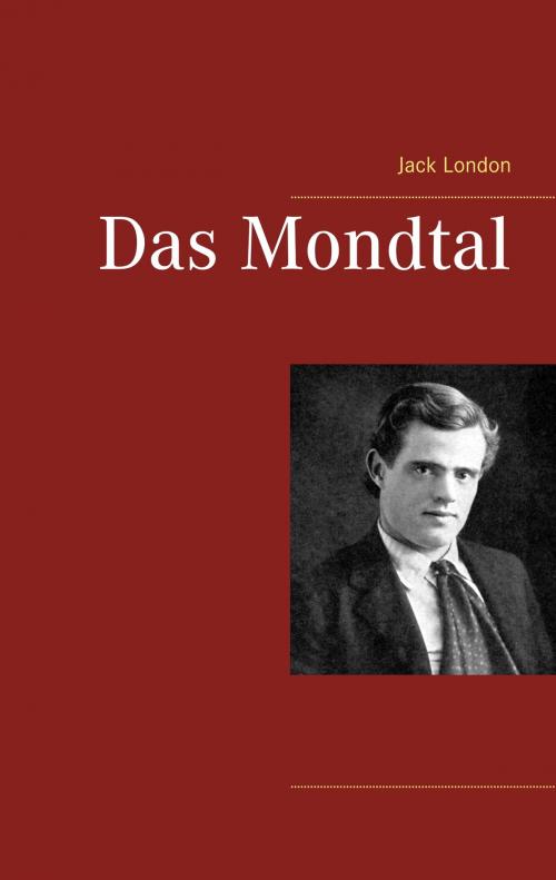Cover of the book Das Mondtal by Jack London, Books on Demand