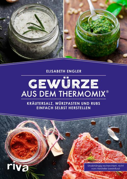 Cover of the book Gewürze aus dem Thermomix® by Elisabeth Engler, riva Verlag
