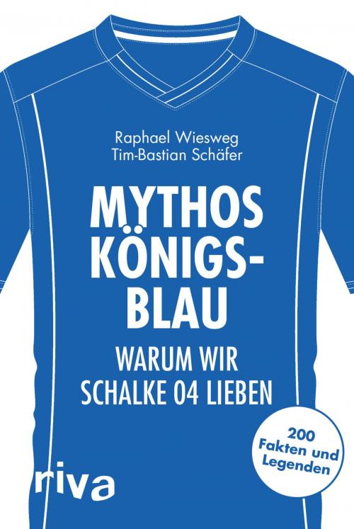 Cover of the book Mythos Königsblau by Raphael Wiesweg, Tim-Bastian Schäfer, riva Verlag